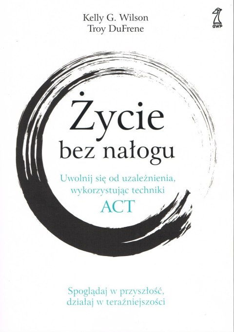 Życie bez nałogu wyd. 2 Życie bez nałogu wyd. 2