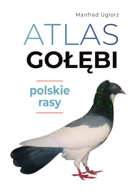 Atlas gołębi. Polskie rasy Atlas gołębi. Polskie rasy