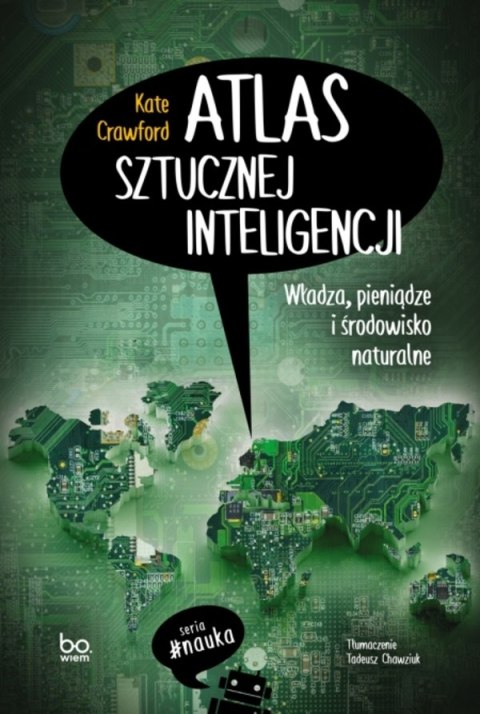 Atlas sztucznej inteligencji. Władza, pieniądze i środowisko naturalne Atlas sztucznej inteligencji. Władza, pieniądze i środowisko naturalne