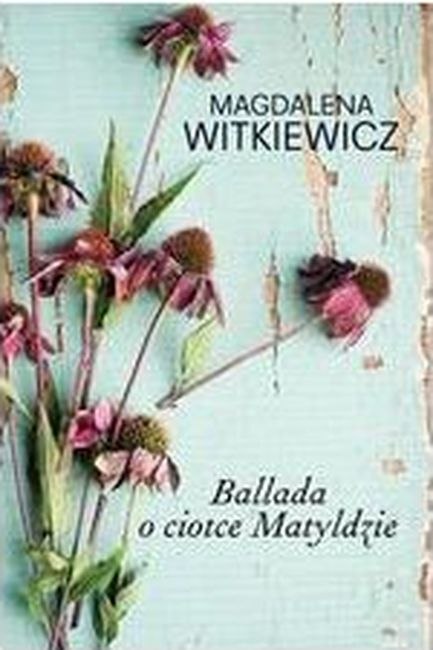 Ballada o ciotce Matyldzie wyd. kieszonkowe Ballada o ciotce Matyldzie wyd. kieszonkowe
