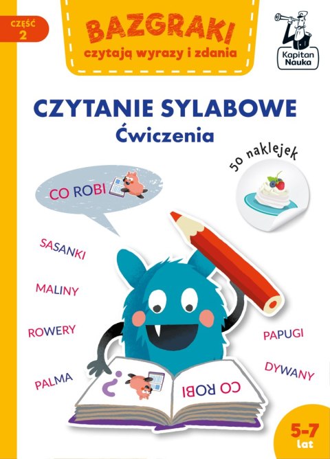 Bazgraki czytają wyrazy i zdania. Czytanie sylabowe. Ćwiczenia Bazgraki. Część 2 Bazgraki czytają wyrazy i zdania. Czytanie sylabowe. Ćwiczenia Bazgraki. Część 2