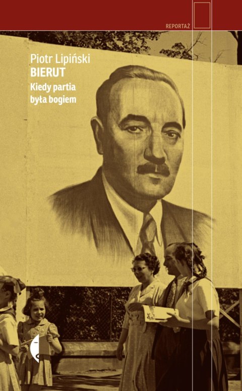 Bierut. Kiedy partia była bogiem wyd. 2024 Bierut. Kiedy partia była bogiem wyd. 2024