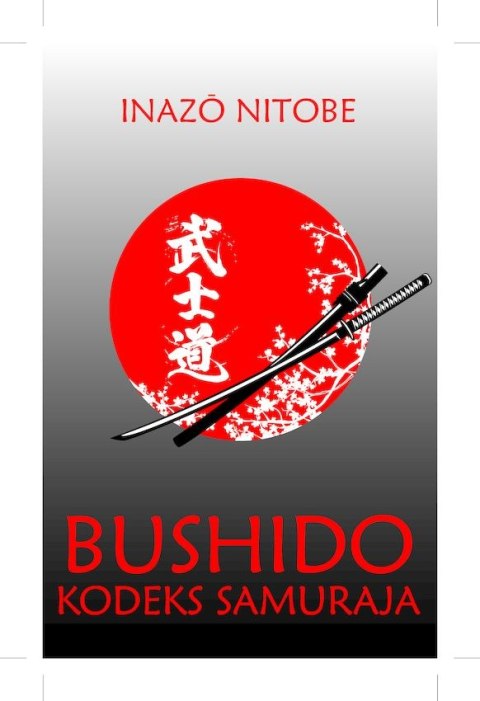 Bushido. Kodeks samuraja Bushido. Kodeks samuraja