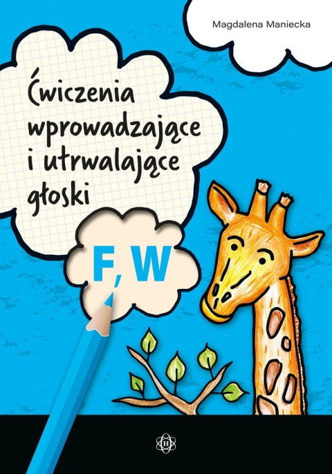 Ćwiczenia wprowadzające i utrwalające głoski F, W Ćwiczenia wprowadzające i utrwalające głoski F, W