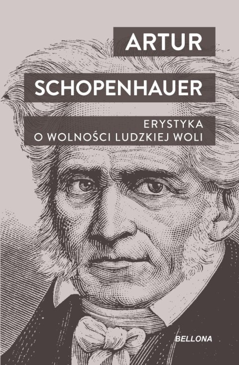 Erystyka. O wolności ludzkiej woli. Wielcy humaniści Erystyka. O wolności ludzkiej woli. Wielcy humaniści