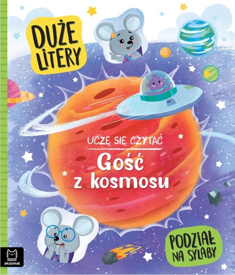 Gość z kosmosu. Duże litery. Podział na sylaby Gość z kosmosu. Duże litery. Podział na sylaby