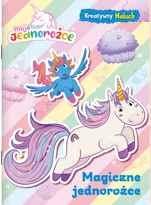 Magiczne jednorożce. Moje jednorożce. Kreatywny maluch. Część 1 Magiczne jednorożce. Moje jednorożce. Kreatywny maluch. Część 1