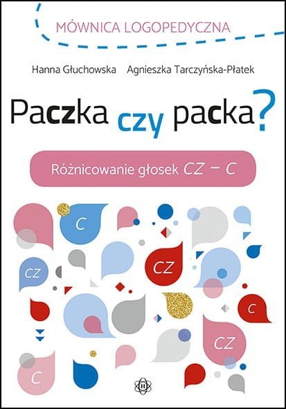 Paczka czy packa? Różnicowanie głosek CZ - C Paczka czy packa? Różnicowanie głosek CZ - C