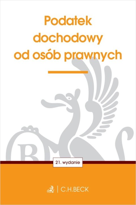 Podatek dochodowy od osób prawnych wyd. 21 Podatek dochodowy od osób prawnych wyd. 21