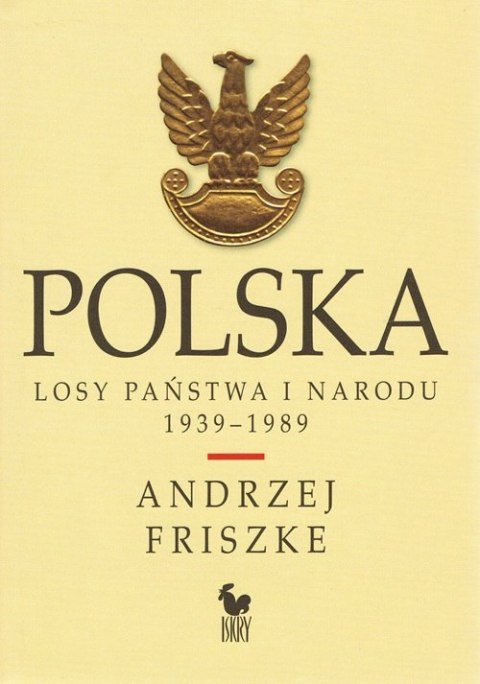 Polska. Losy państwa i narodu 1939-1989 Polska. Losy państwa i narodu 1939-1989