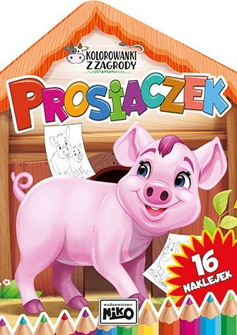 Prosiaczek. Kolorowanki z zagrody Prosiaczek. Kolorowanki z zagrody