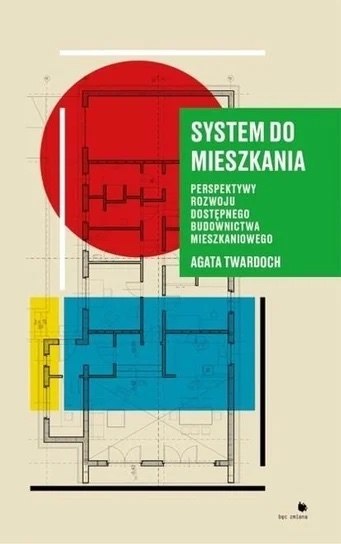 System do mieszkania. Perspektywy rozwoju dostępnego budownictwa mieszkaniowego wyd. 2024 System do mieszkania. Perspektywy rozwoju dostępnego budownictwa mieszkaniowego wyd. 2024