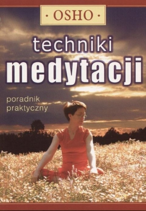 Techniki medytacji. Poradnik praktyczny Techniki medytacji. Poradnik praktyczny