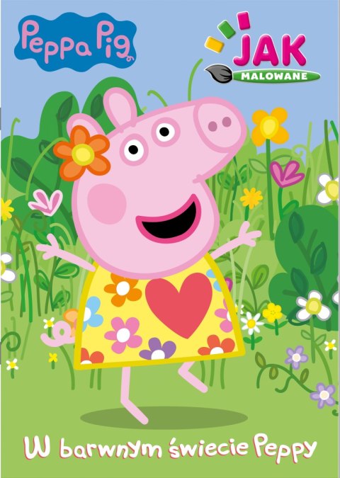W barwnym świecie Peppy. Świnka Peppa. Jak malowane W barwnym świecie Peppy. Świnka Peppa. Jak malowane