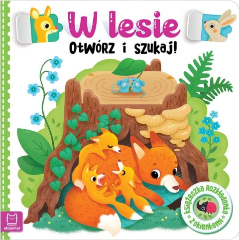 W lesie. Książeczka rozkładanka z okienkami. Otwórz i szukaj W lesie. Książeczka rozkładanka z okienkami. Otwórz i szukaj