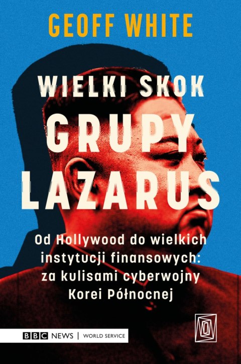 Wielki skok Grupy Lazarus. Od Hollywood do wielkich instytucji finansowych: za kulisami cyberwojny Korei Północnej Wielki skok Grupy Lazarus. Od Hollywood do wielkich instytucji finansowych: za kulisami cyberwojny Korei Północnej