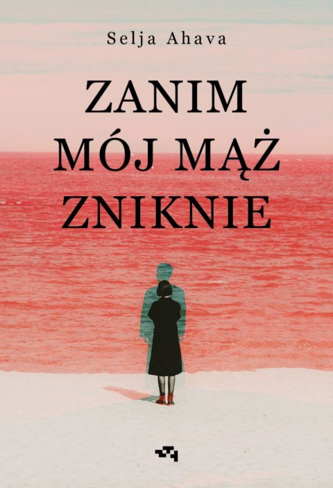 Zanim mój mąż zniknie Zanim mój mąż zniknie