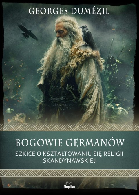 Bogowie Germanów. Szkice o kształtowaniu się religii skandynawskiej. Wierzenia i zwyczaje Bogowie Germanów. Szkice o kształtowaniu się religii skandynawskiej. Wierzenia i zwyczaje