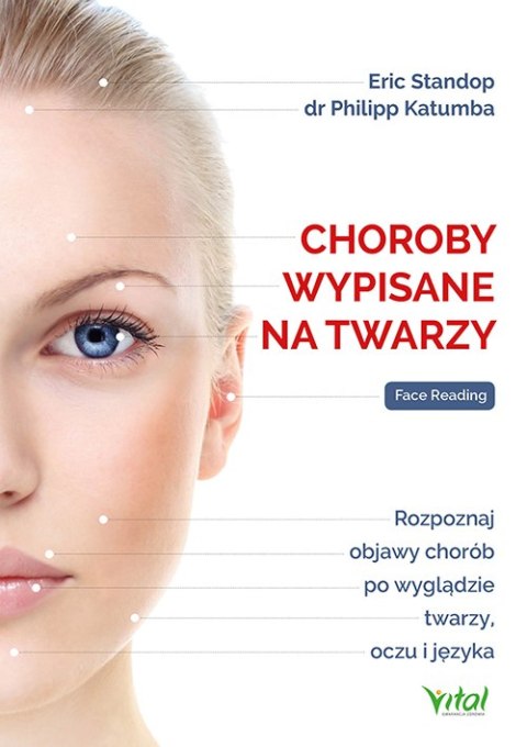 Choroby wypisane na twarzy. Rozpoznaj objawy chorób po wyglądzie twarzy, oczu i języka wyd. 2024 Choroby wypisane na twarzy. Rozpoznaj objawy chorób po wyglądzie twarzy, oczu i języka wyd. 2024
