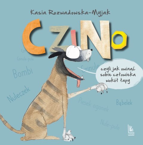 Czino. Czyli jak owinąć sobie człowieka wokół łapy Czino. Czyli jak owinąć sobie człowieka wokół łapy