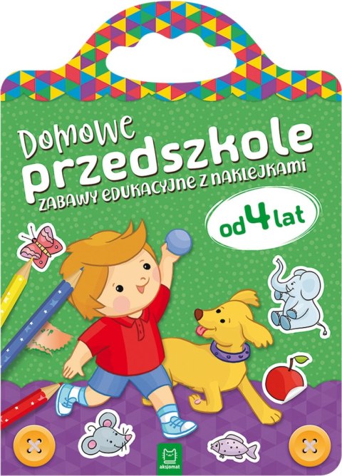 Domowe przedszkole od 4 lat. Zabawy edukacyjne z naklejkami Domowe przedszkole od 4 lat. Zabawy edukacyjne z naklejkami