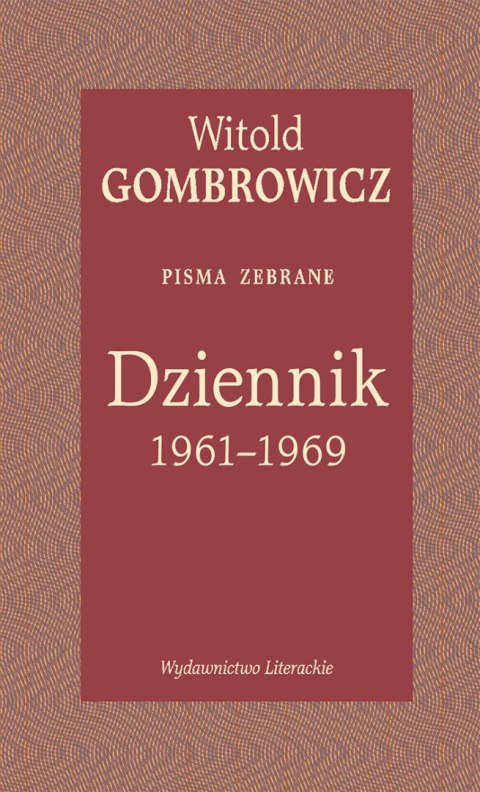 Dziennik 1961-1969. Pisma zebrane Dziennik 1961-1969. Pisma zebrane