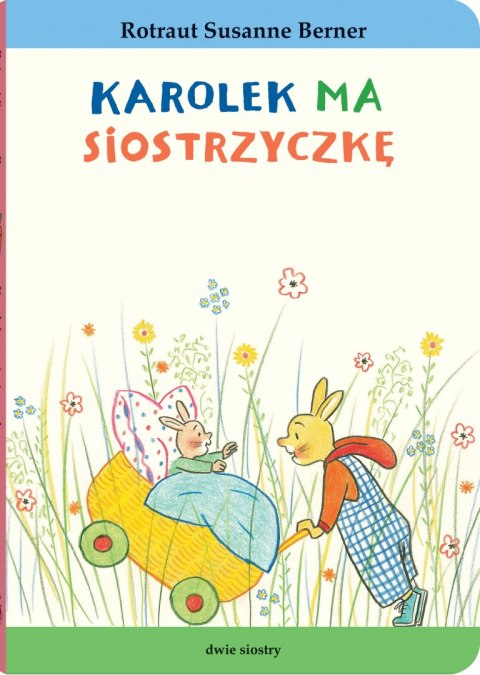 Karolek ma siostrzyczkę. Królik Karolek Karolek ma siostrzyczkę. Królik Karolek