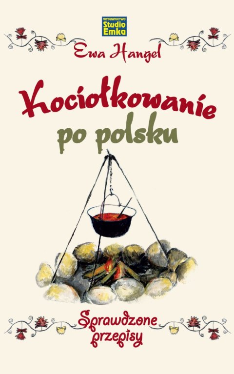 Kociołkowanie po polsku. Sprawdzone przepisy wyd. 2024 Kociołkowanie po polsku. Sprawdzone przepisy wyd. 2024