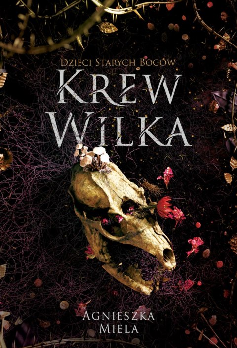 Krew Wilka. Dzieci Starych Bogów. Tom 3 Krew Wilka. Dzieci Starych Bogów. Tom 3