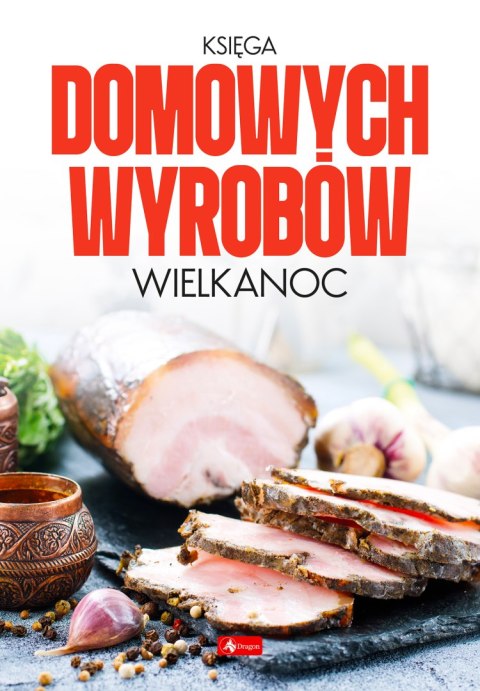 Księga domowych wyrobów. Wielkanoc Księga domowych wyrobów. Wielkanoc