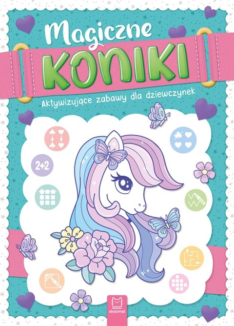 Magiczne koniki. Aktywizujące zabawy dla dziewczynek Magiczne koniki. Aktywizujące zabawy dla dziewczynek