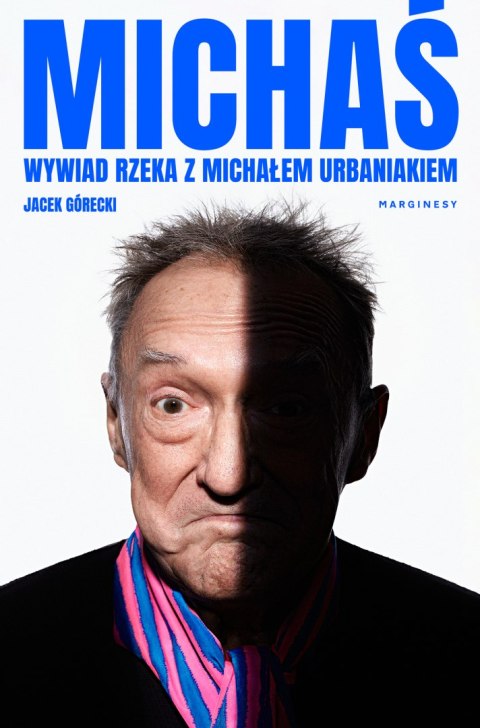 Michaś. Wywiad rzeka z Michałem Urbaniakiem Michaś. Wywiad rzeka z Michałem Urbaniakiem