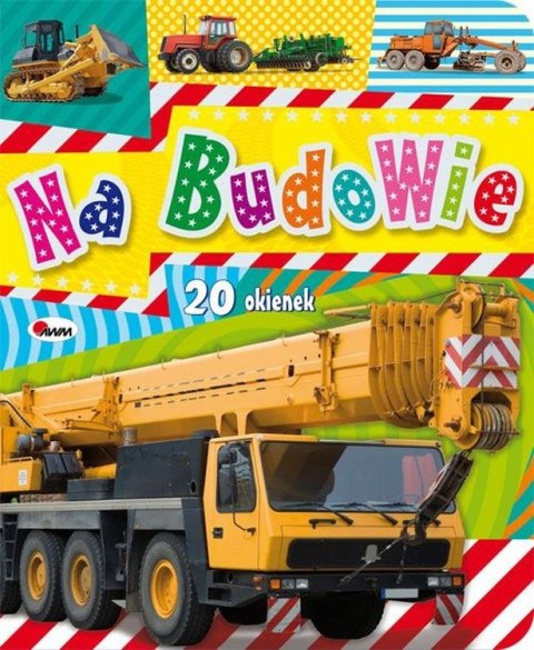 Na budowie. 20 okienek Na budowie. 20 okienek