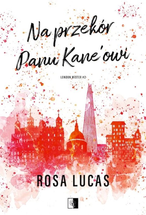 Na przekór panu Kane'owi. London Mister. Tom 2 Na przekór panu Kane'owi. London Mister. Tom 2