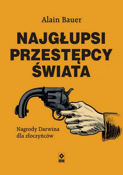 Najgłupsi przestępcy świata Najgłupsi przestępcy świata