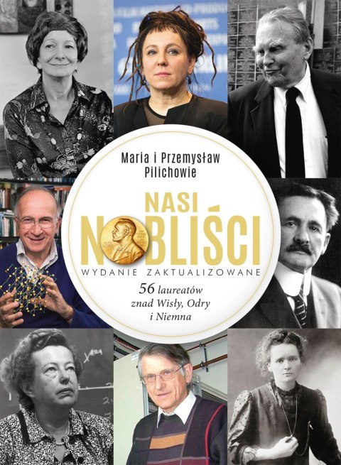 Nasi Nobliści. 56 laureatów znad Wisły, Odry i Niemna wyd. 2024 Nasi Nobliści. 56 laureatów znad Wisły, Odry i Niemna wyd. 2024