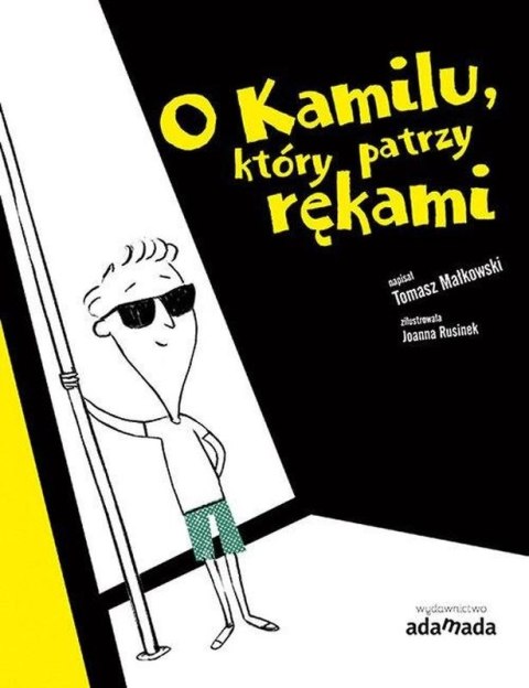 O Kamilu, który patrzy rękami wyd. 3 O Kamilu, który patrzy rękami wyd. 3