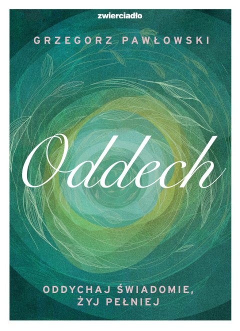 Oddech. Oddychaj świadomie, żyj lepiej wyd. 2024 Oddech. Oddychaj świadomie, żyj lepiej wyd. 2024