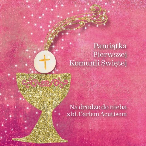 Pamiątka Pierwszej Komunii Świętej. Na drodze do nieba z bł. Carlem Acutisem Pamiątka Pierwszej Komunii Świętej. Na drodze do nieba z bł. Carlem Acutisem