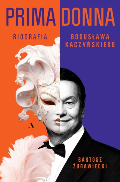 Primadonna. Biografia Bogusława Kaczyńskiego Primadonna. Biografia Bogusława Kaczyńskiego