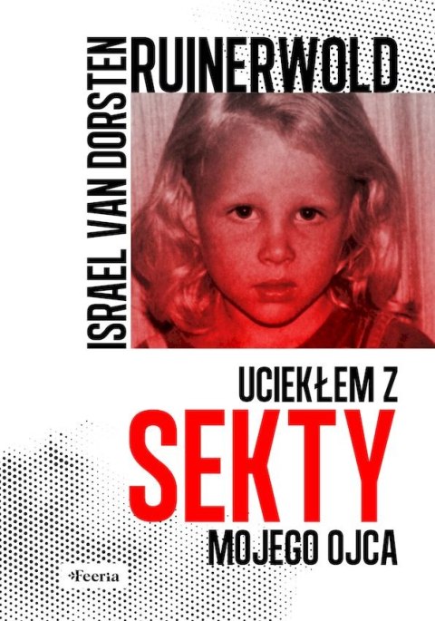 Ruinerwold. Uciekłem z sekty mojego ojca Ruinerwold. Uciekłem z sekty mojego ojca