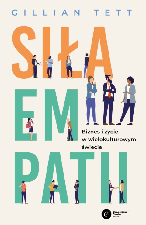 Siła empatii. Biznes i życie w wielokulturowym świecie Siła empatii. Biznes i życie w wielokulturowym świecie