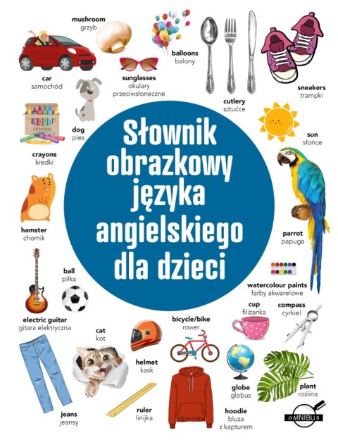 Słownik obrazkowy języka angielskiego dla dzieci Słownik obrazkowy języka angielskiego dla dzieci