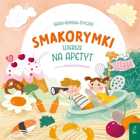 Smakorymki. Książka o jedzeniu. Wiersze bliskościowe Smakorymki. Książka o jedzeniu. Wiersze bliskościowe