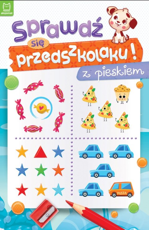 Sprawdź się przedszkolaku! Z pieskiem. Sprawdź się przedszkolaku! Sprawdź się przedszkolaku! Z pieskiem. Sprawdź się przedszkolaku!