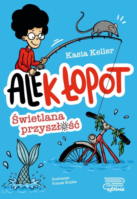 Świetlana przyszłość. Ale(k) Łopot. Tom 1 Świetlana przyszłość. Ale(k) Łopot. Tom 1
