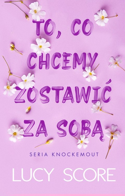 To, co chcemy zostawić za sobą. Knockemout To, co chcemy zostawić za sobą. Knockemout