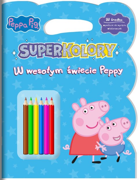 W wesołym świecie Peppy. Świnka Peppa. SuperKolory W wesołym świecie Peppy. Świnka Peppa. SuperKolory