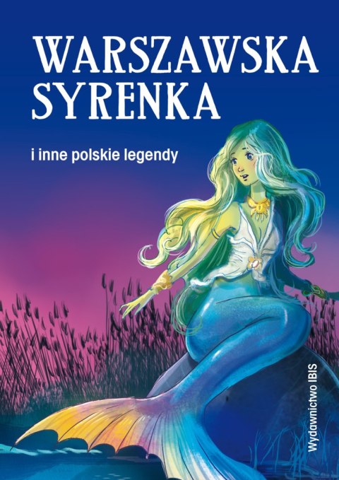 Warszawska syrenka i inne polskie legendy Warszawska syrenka i inne polskie legendy