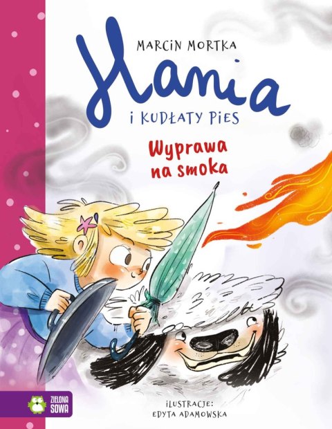 Wyprawa na smoka. Hania i Kudłaty Pies Wyprawa na smoka. Hania i Kudłaty Pies